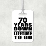 70th Anniversary 70 Years Down Lifetime To Go - Luggage Bag Tag
