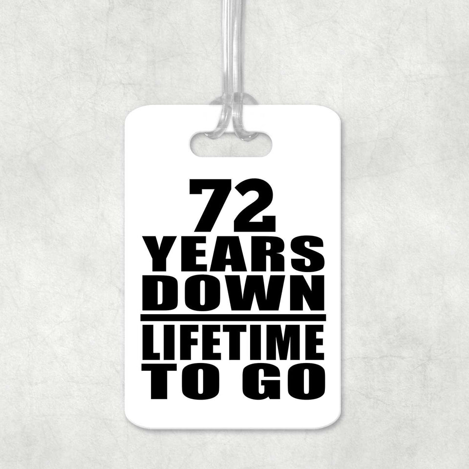 72nd Anniversary 72 Years Down Lifetime To Go - Luggage Bag Tag