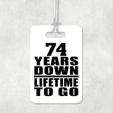 74th Anniversary 74 Years Down Lifetime To Go - Luggage Bag Tag