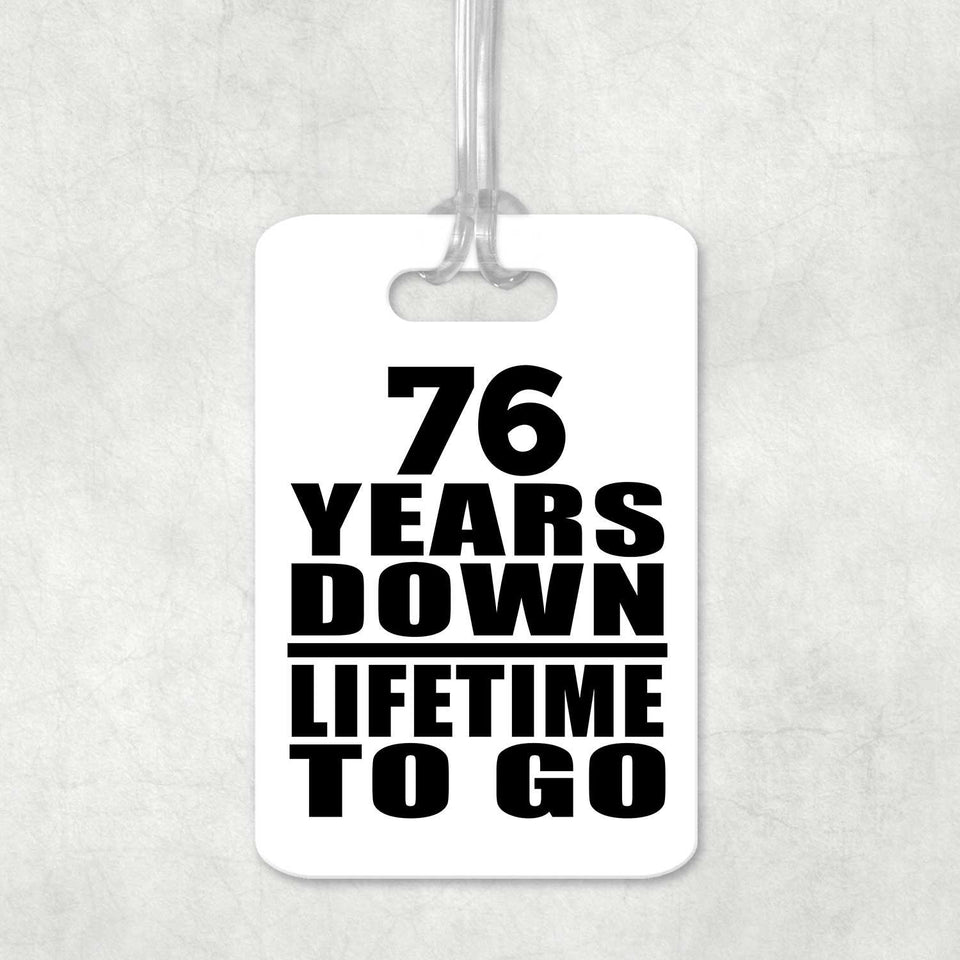 76th Anniversary 76 Years Down Lifetime To Go - Luggage Bag Tag