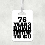 76th Anniversary 76 Years Down Lifetime To Go - Luggage Bag Tag