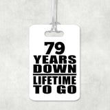 79th Anniversary 79 Years Down Lifetime To Go - Luggage Bag Tag