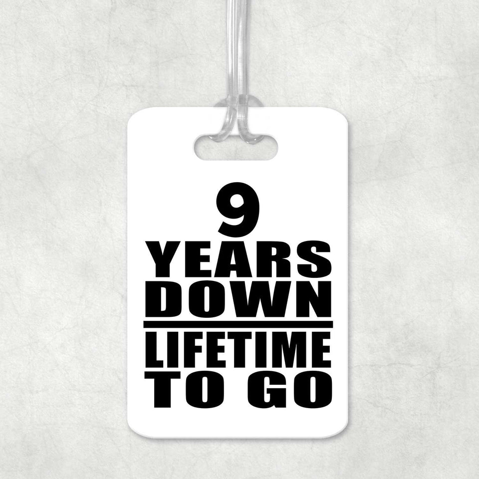 9th Anniversary 9 Years Down Lifetime To Go - Luggage Bag Tag