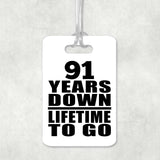 91st Anniversary 91 Years Down Lifetime To Go - Luggage Bag Tag