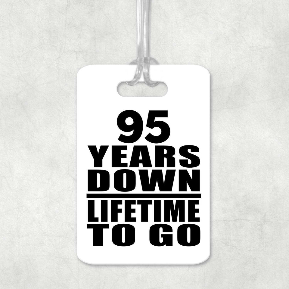 95th Anniversary 95 Years Down Lifetime To Go - Luggage Bag Tag