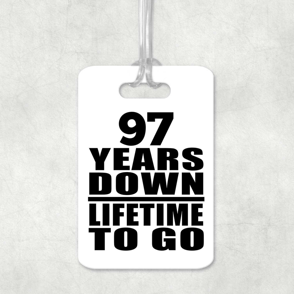 97th Anniversary 97 Years Down Lifetime To Go - Luggage Bag Tag