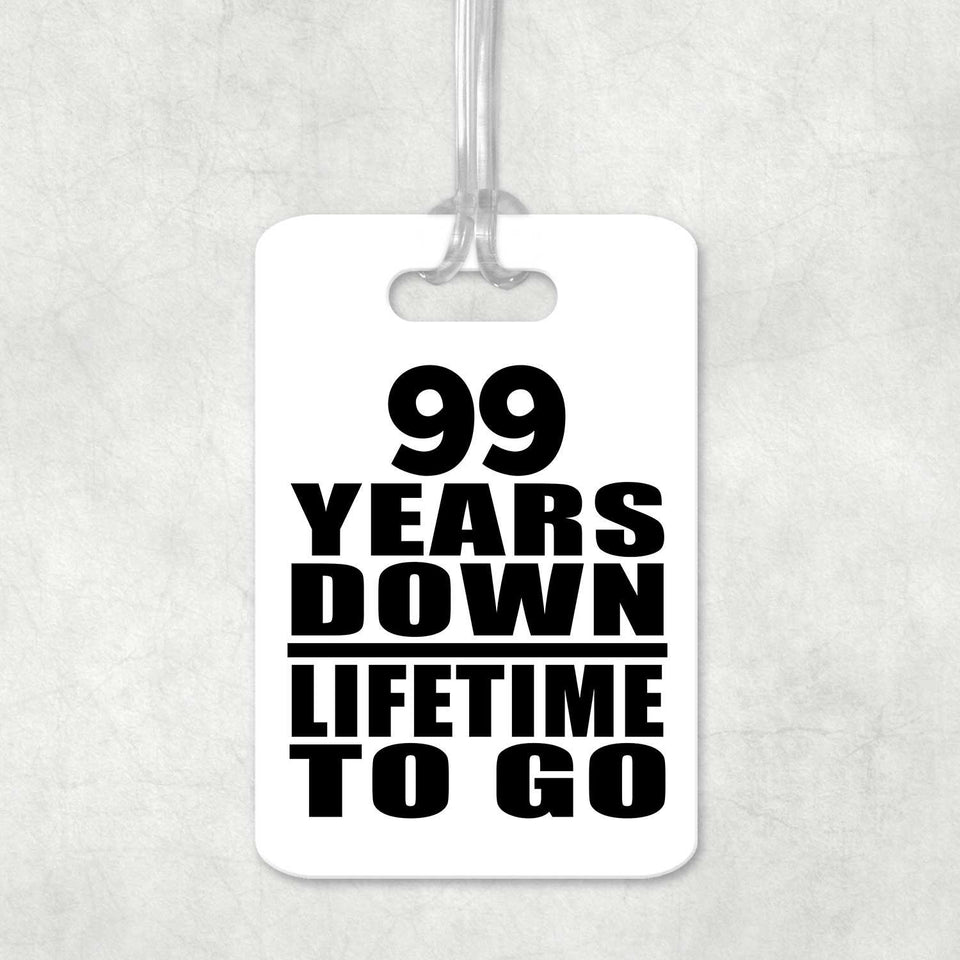99th Anniversary 99 Years Down Lifetime To Go - Luggage Bag Tag