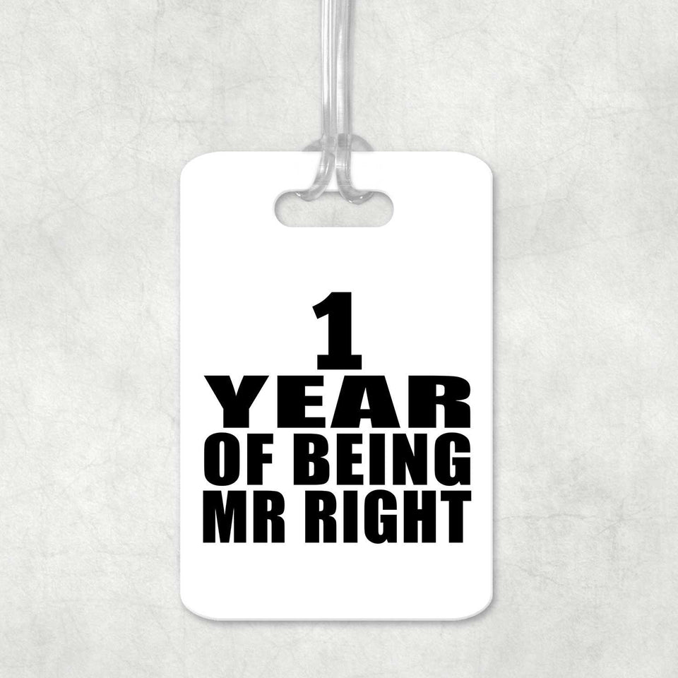 1st Anniversary 1 Year Of Being Mr Right - Luggage Bag Tag