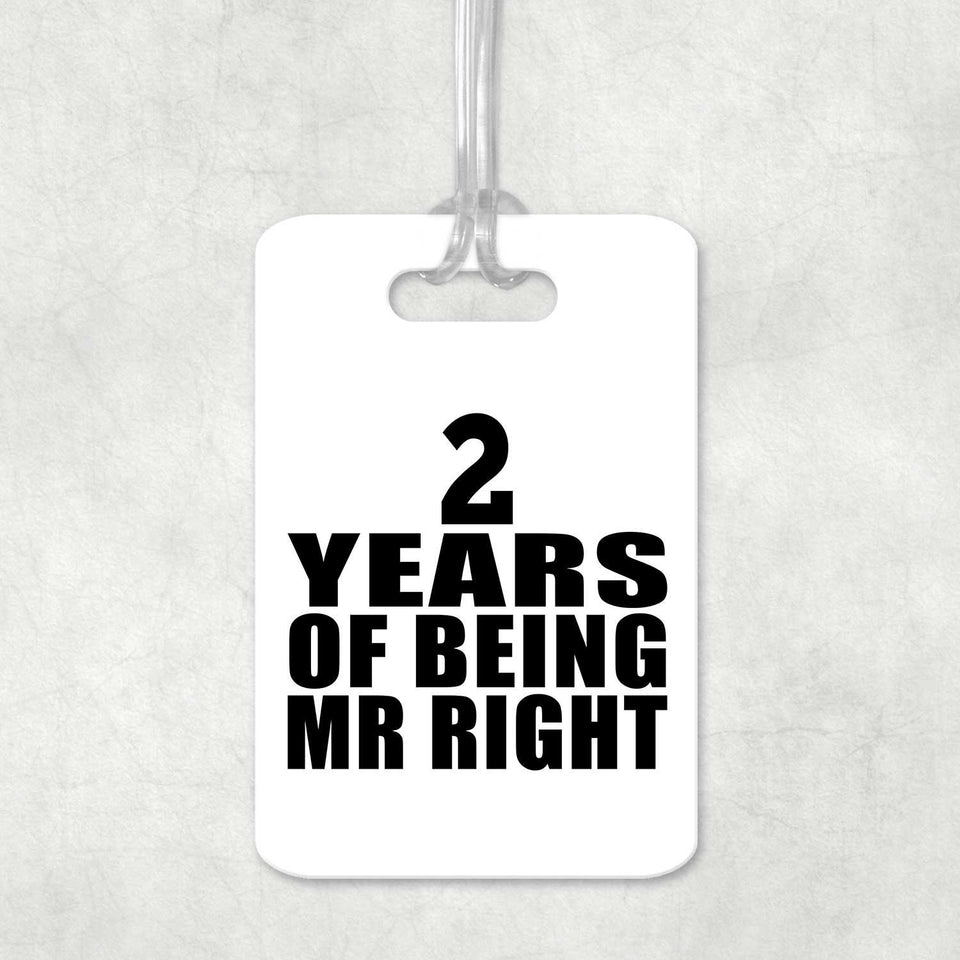 2nd Anniversary 2 Years Of Being Mr Right - Luggage Bag Tag