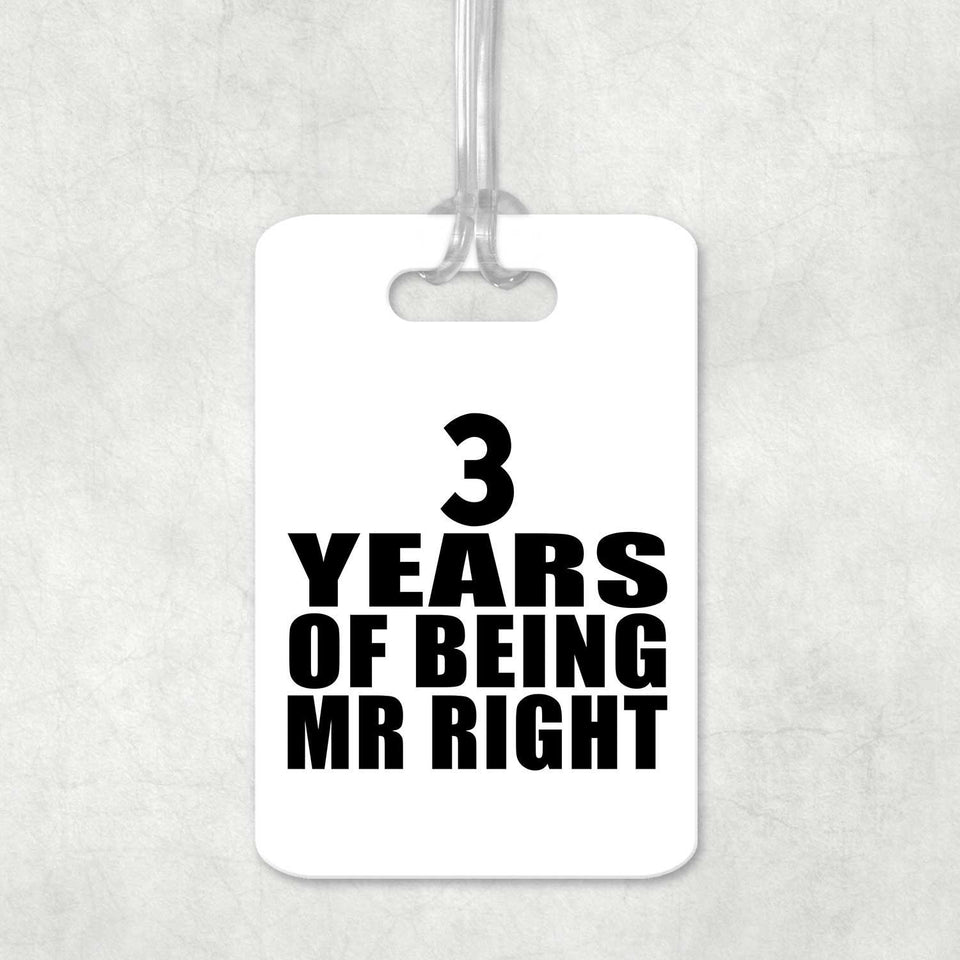 3rd Anniversary 3 Years Of Being Mr Right - Luggage Bag Tag