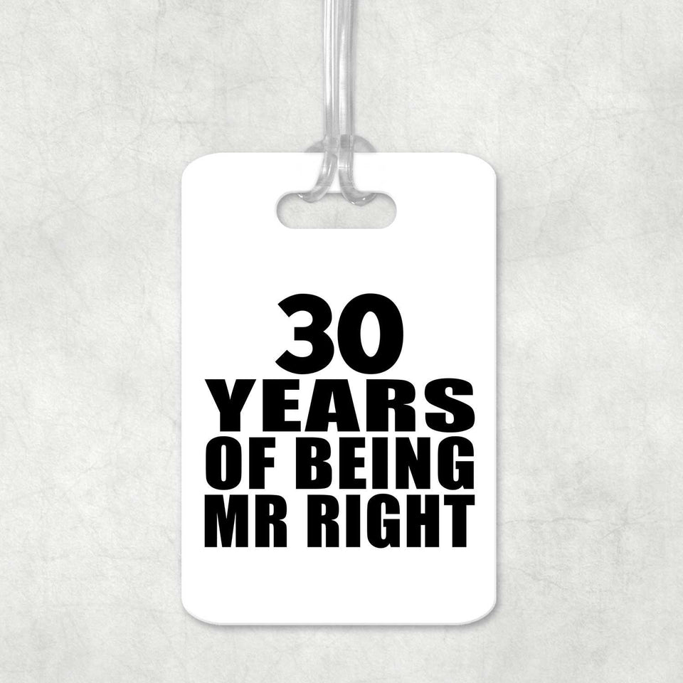 30th Anniversary 30 Years Of Being Mr Right - Luggage Bag Tag