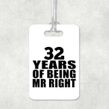32nd Anniversary 32 Years Of Being Mr Right - Luggage Bag Tag