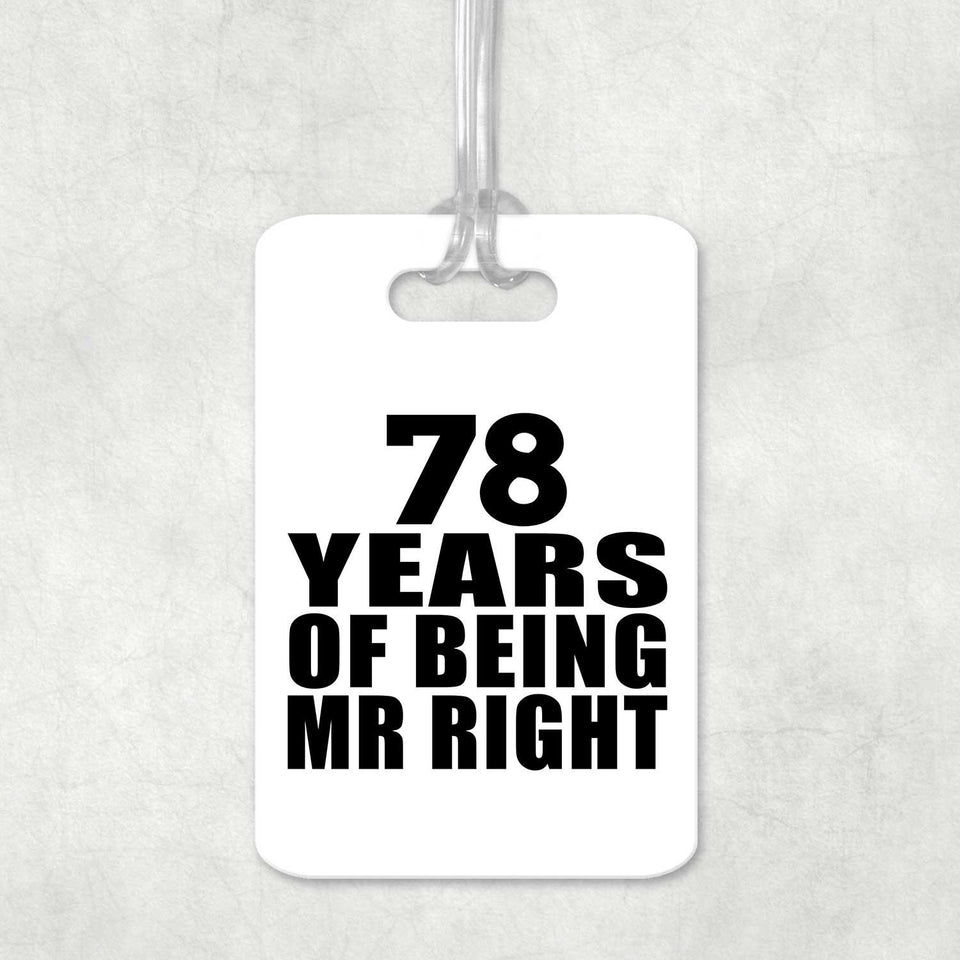 78th Anniversary 78 Years Of Being Mr Right - Luggage Bag Tag