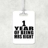1st Anniversary 1 Year Of Being Mrs Right - Luggage Bag Tag