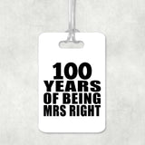 100th Anniversary 100 Years Of Being Mrs Right - Luggage Bag Tag