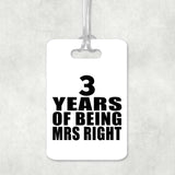 3rd Anniversary 3 Years Of Being Mrs Right - Luggage Bag Tag
