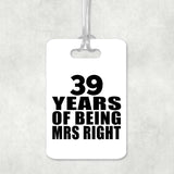 39th Anniversary 39 Years Of Being Mrs Right - Luggage Bag Tag