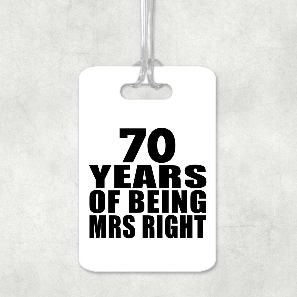 70th Anniversary 70 Years Of Being Mrs Right - Luggage Bag Tag