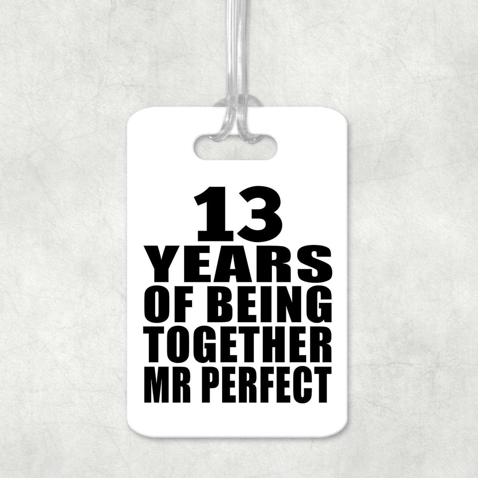 13th Anniversary 13 Years Of Being Mr Perfect - Luggage Bag Tag
