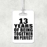13th Anniversary 13 Years Of Being Mr Perfect - Luggage Bag Tag