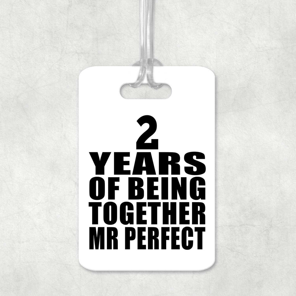 2nd Anniversary 2 Years Of Being Mr Perfect - Luggage Bag Tag