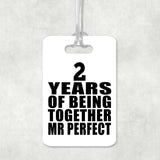 2nd Anniversary 2 Years Of Being Mr Perfect - Luggage Bag Tag
