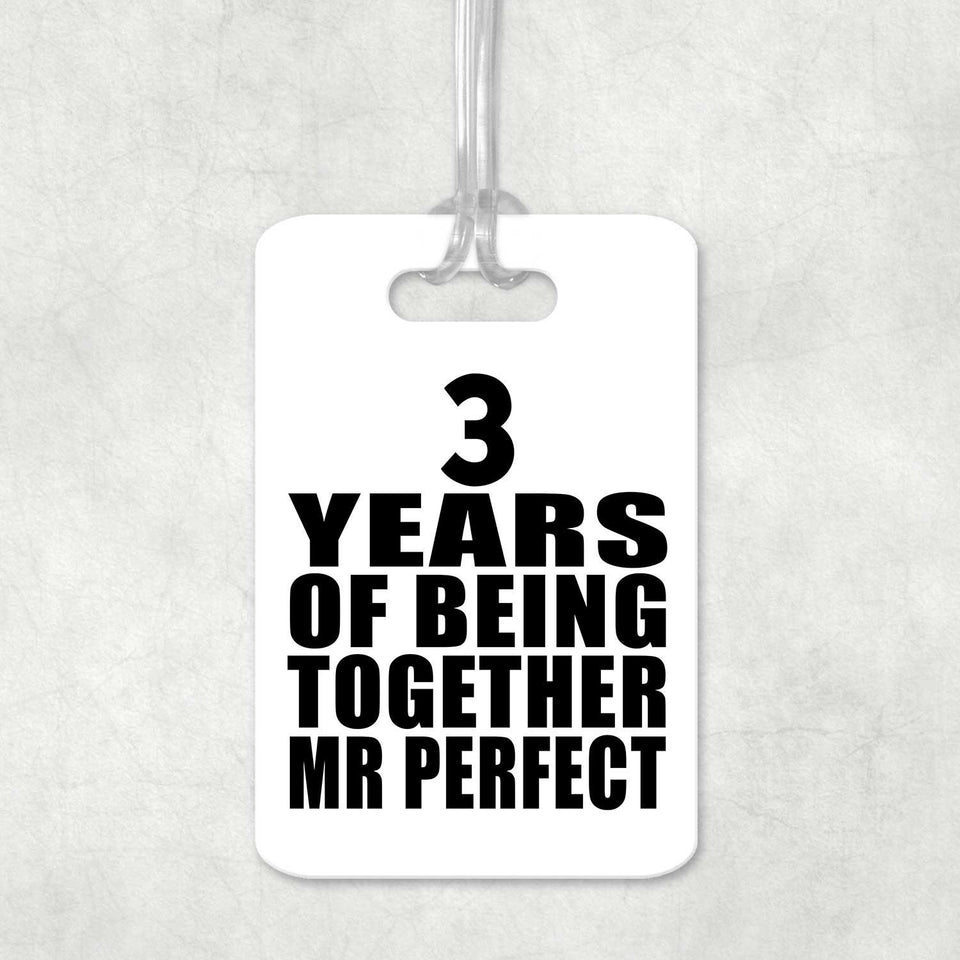 3rd Anniversary 3 Years Of Being Mr Perfect - Luggage Bag Tag