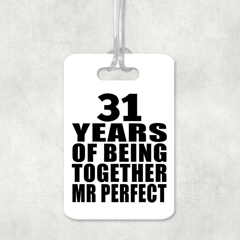 31st Anniversary 31 Years Of Being Mr Perfect - Luggage Bag Tag