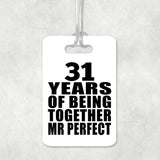 31st Anniversary 31 Years Of Being Mr Perfect - Luggage Bag Tag