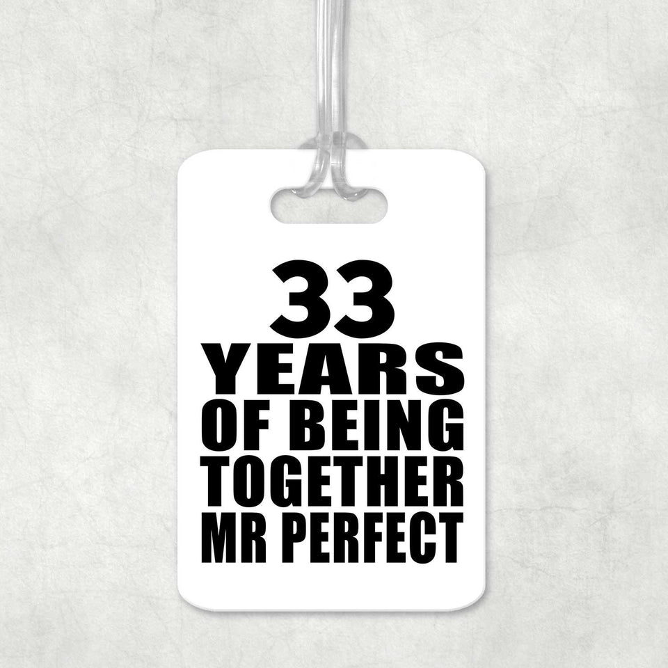 33rd Anniversary 33 Years Of Being Mr Perfect - Luggage Bag Tag