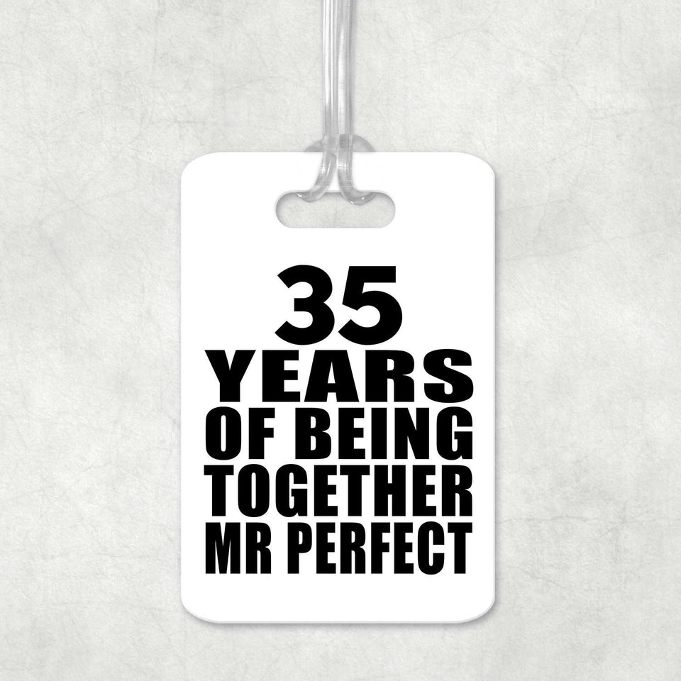 35th Anniversary 35 Years Of Being Mr Perfect - Luggage Bag Tag