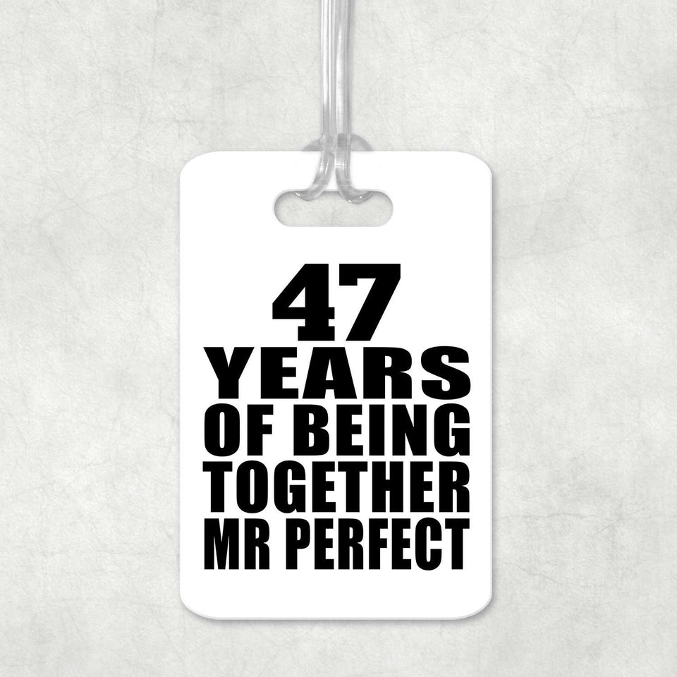 47th Anniversary 47 Years Of Being Mr Perfect - Luggage Bag Tag