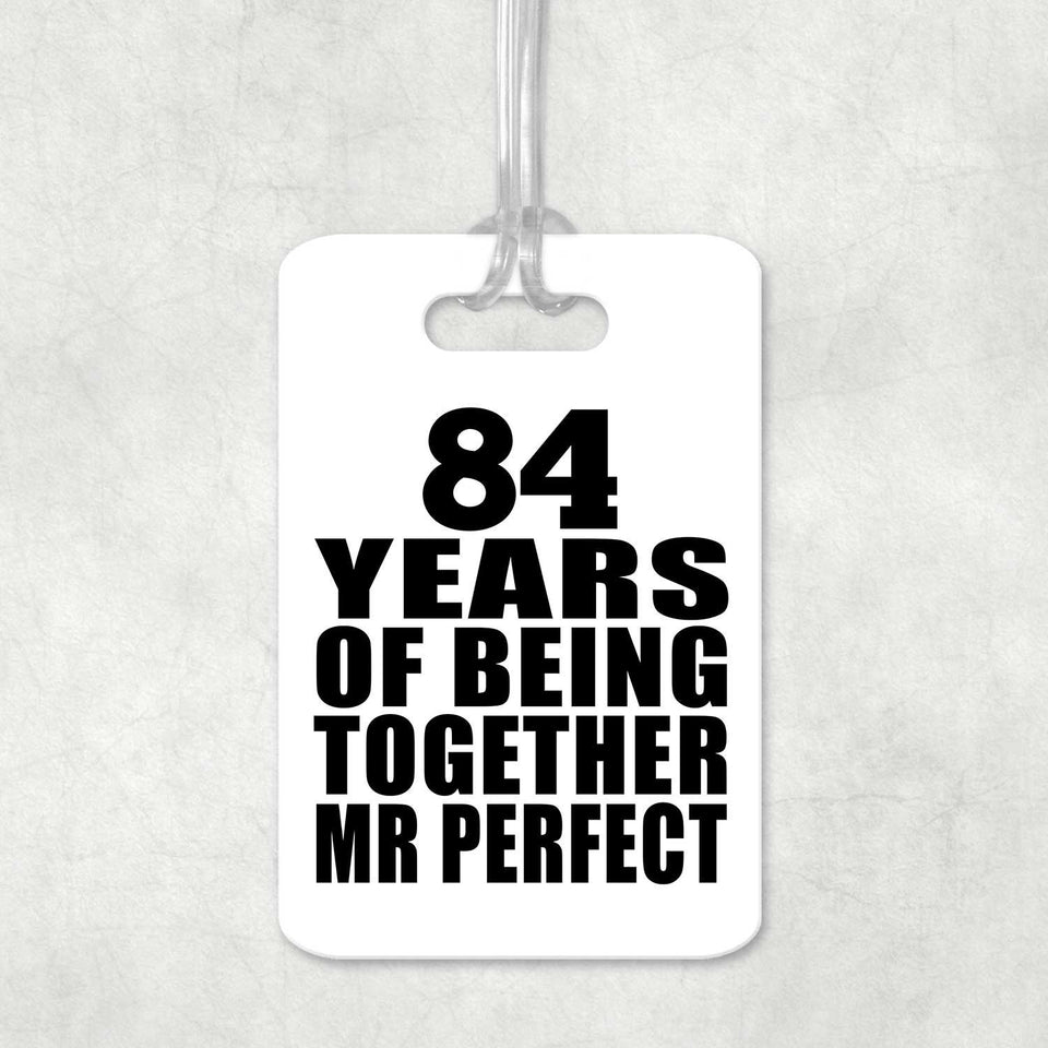 84th Anniversary 84 Years Of Being Mr Perfect - Luggage Bag Tag