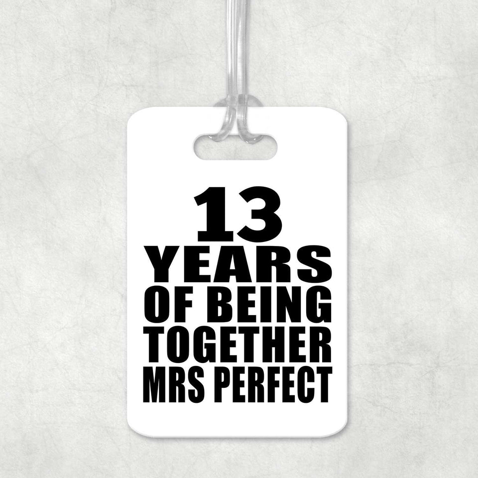 13th Anniversary 13 Years Of Being Mrs Perfect - Luggage Bag Tag