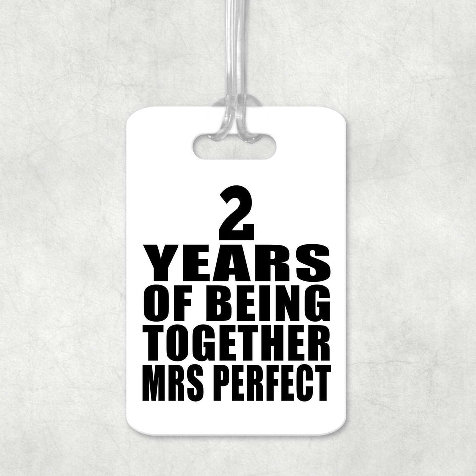 2nd Anniversary 2 Years Of Being Mrs Perfect - Luggage Bag Tag