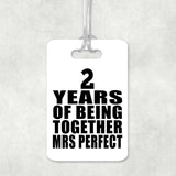 2nd Anniversary 2 Years Of Being Mrs Perfect - Luggage Bag Tag