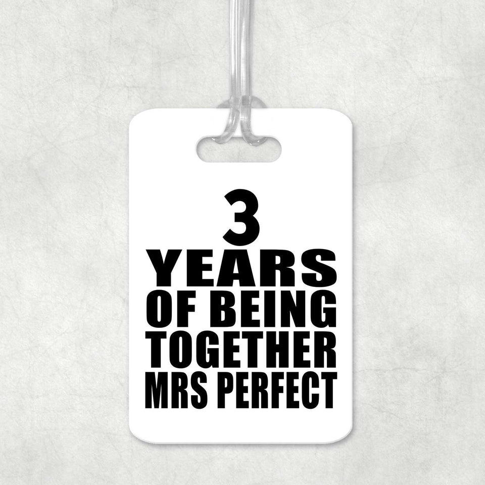 3rd Anniversary 3 Years Of Being Mrs Perfect - Luggage Bag Tag