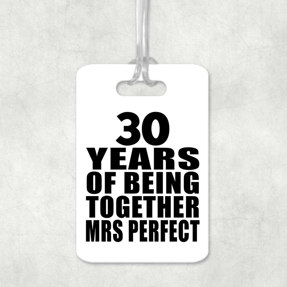 30th Anniversary 30 Years Of Being Mrs Perfect - Luggage Bag Tag