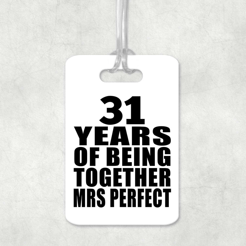 31st Anniversary 31 Years Of Being Mrs Perfect - Luggage Bag Tag