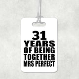 31st Anniversary 31 Years Of Being Mrs Perfect - Luggage Bag Tag