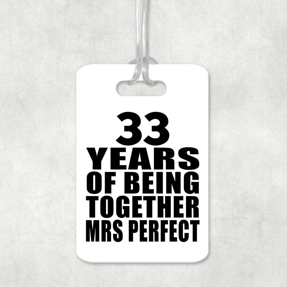 33rd Anniversary 33 Years Of Being Mrs Perfect - Luggage Bag Tag