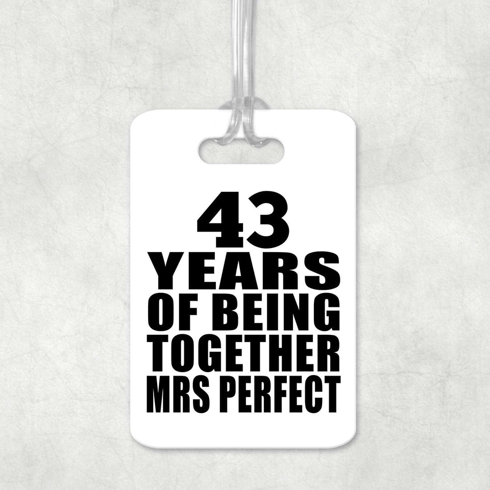 43rd Anniversary 43 Years Of Being Mrs Perfect - Luggage Bag Tag