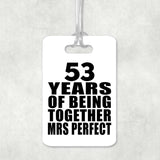 53rd Anniversary 53 Years Of Being Mrs Perfect - Luggage Bag Tag