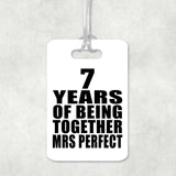 7th Anniversary 7 Years Of Being Mrs Perfect - Luggage Bag Tag