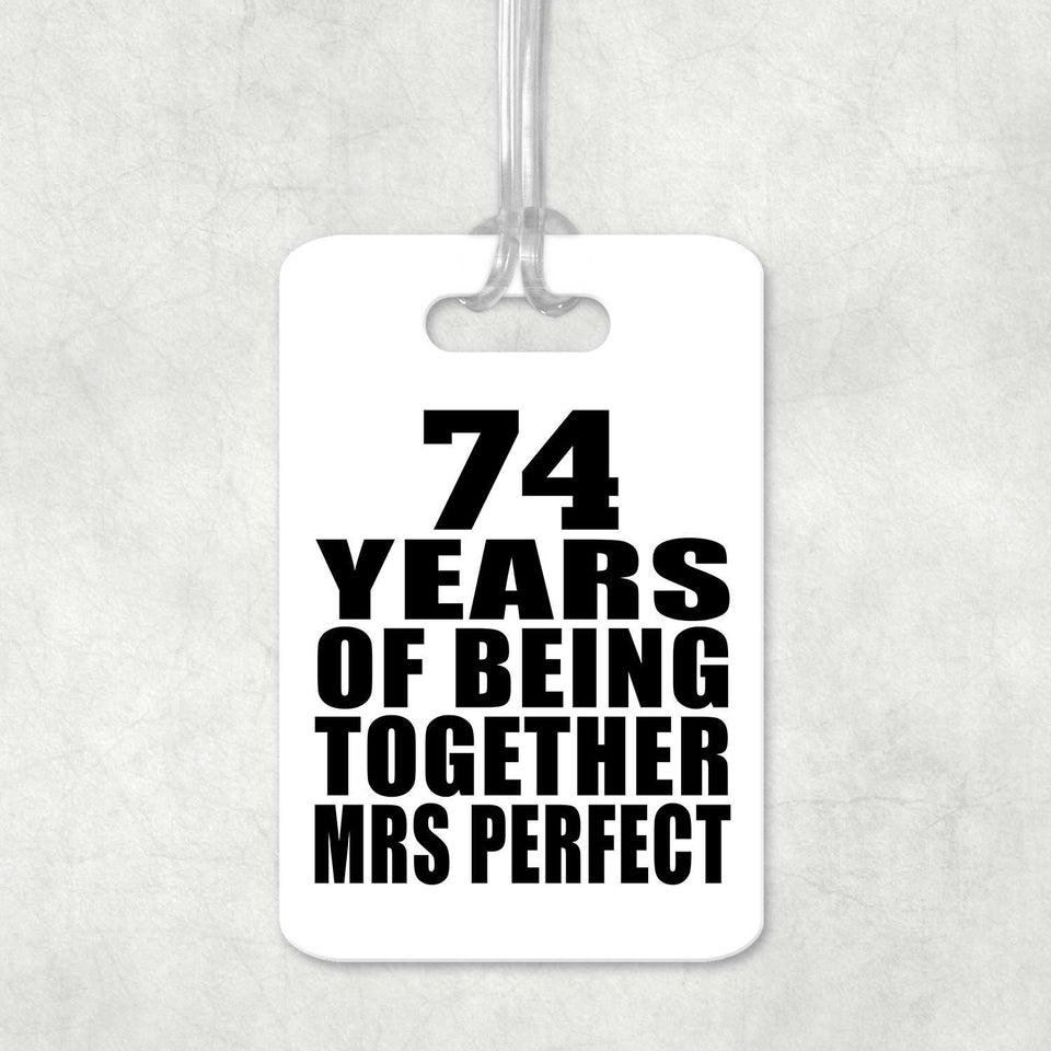 74th Anniversary 74 Years Of Being Mrs Perfect - Luggage Bag Tag