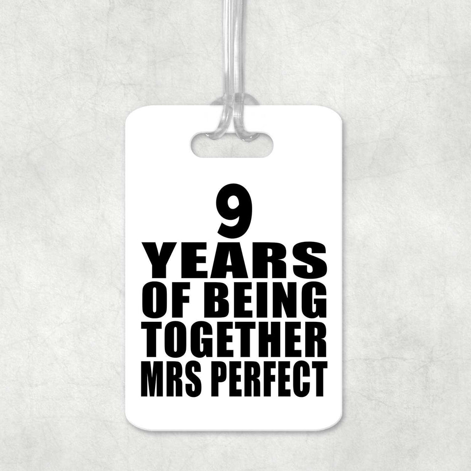 9th Anniversary 9 Years Of Being Mrs Perfect - Luggage Bag Tag