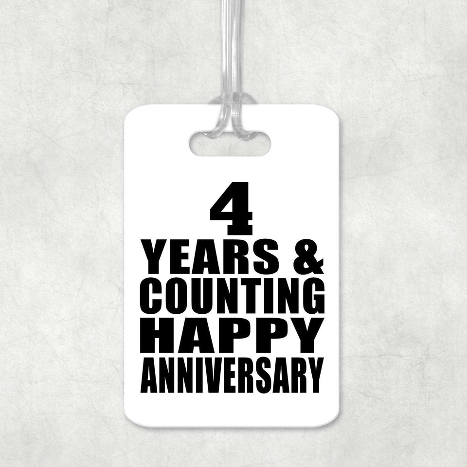 Happy 4th Anniversary 4 Years & Counting - Luggage Bag Tag