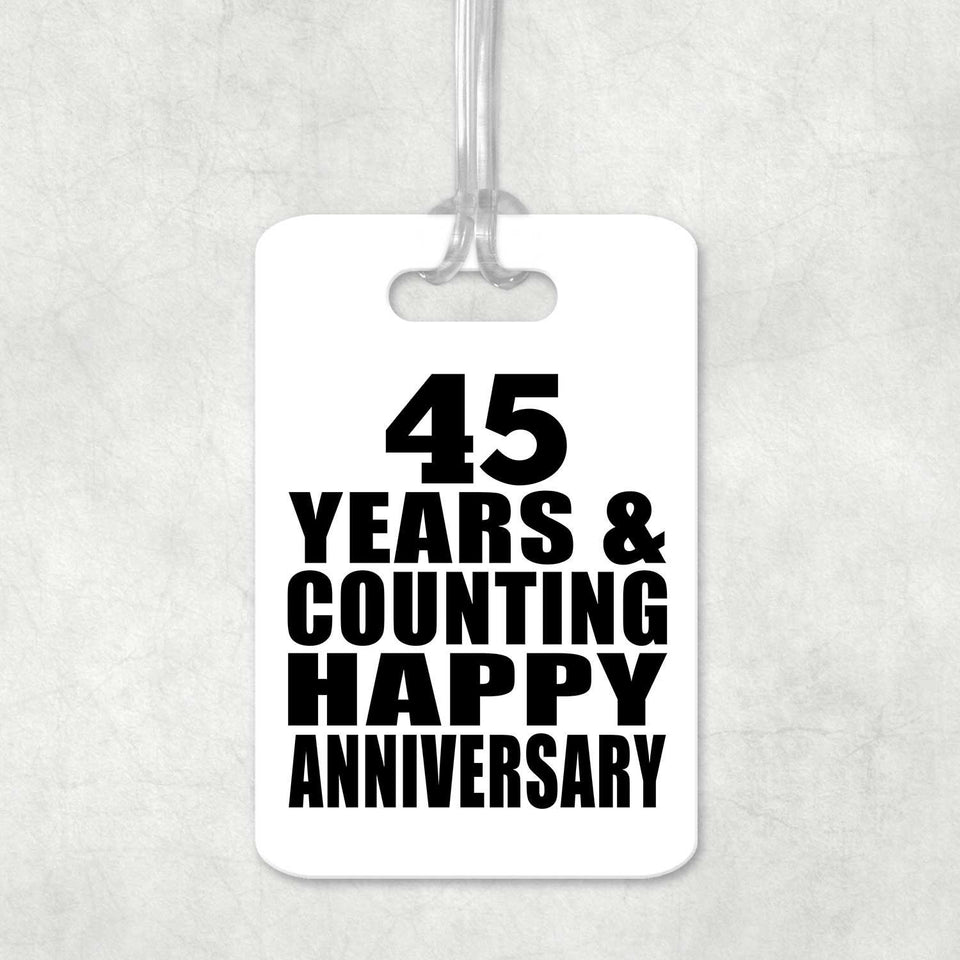 Happy 45th Anniversary 45 Years & Counting - Luggage Bag Tag