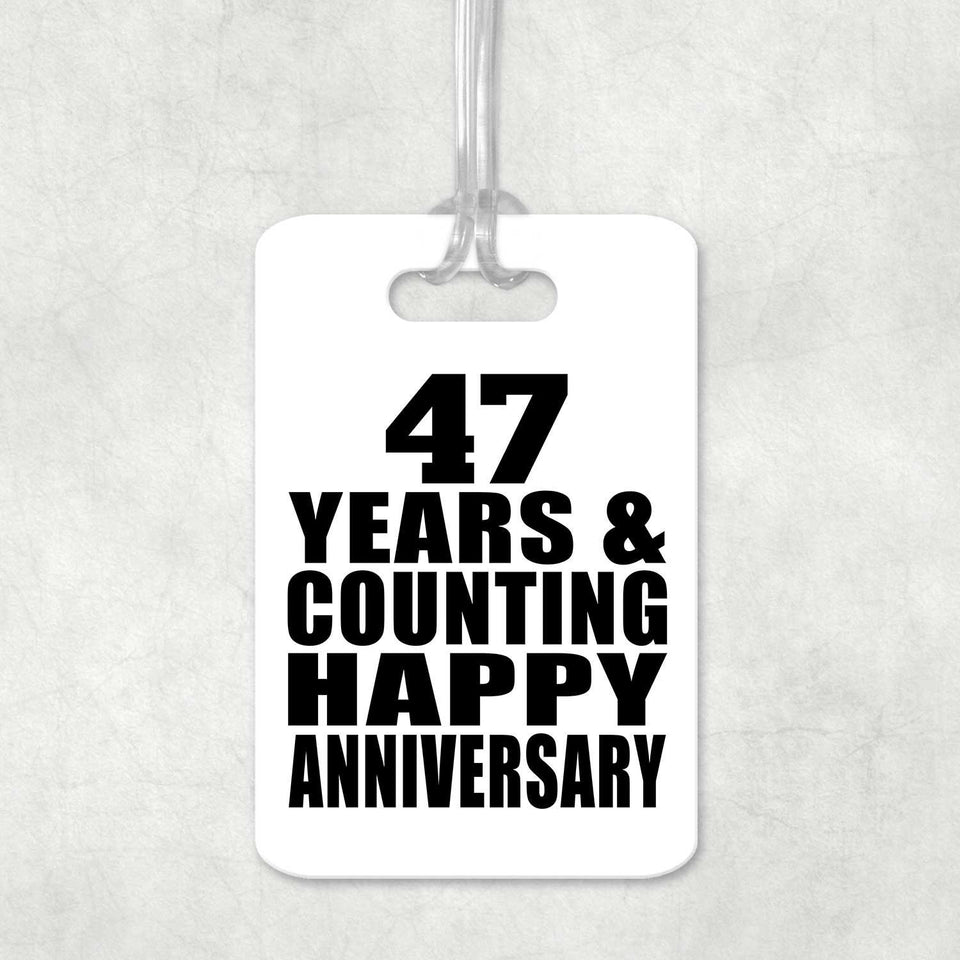 Happy 47th Anniversary 47 Years & Counting - Luggage Bag Tag