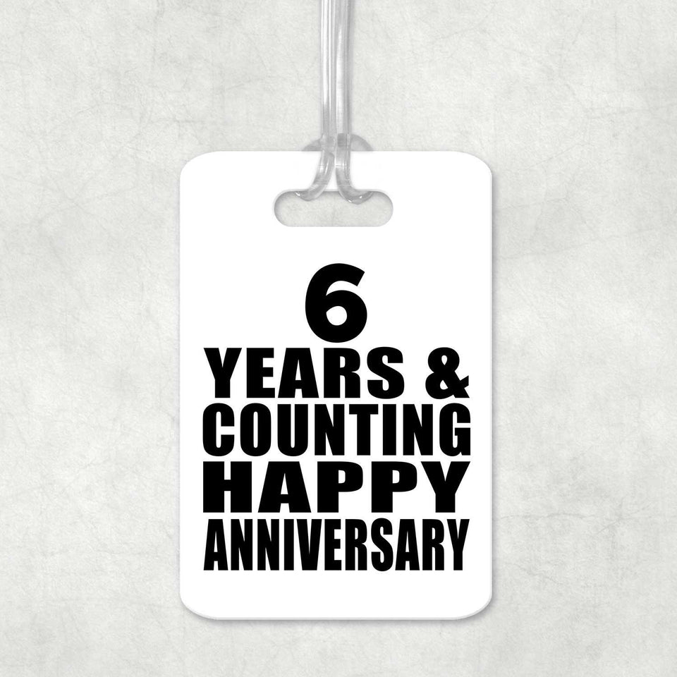 Happy 6th Anniversary 6 Years & Counting - Luggage Bag Tag